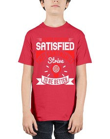 Leaders Are Never Satisfied They Continually Strive To Be Better Style 31# - motivation - Youth Tee Unisex