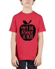 Only The Brave Teach Style 1293# - teacher - Youth Tee Unisex