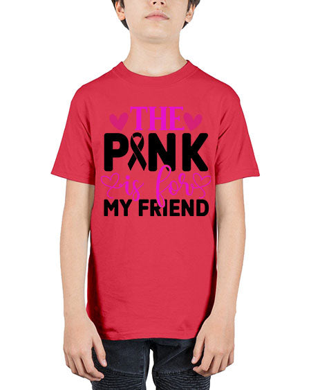 The Pink is for My Friend 3# - breast cancer - Youth Tee Unisex