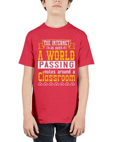 The internet is just a world passing notes around a classroom 50# - internet - Youth Tee Unisex