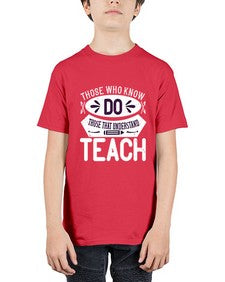 Those who know do Those that understand teach Style 1567# - teacher - Youth Tee Unisex