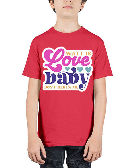 Watt is love baby dont hertz me 12# - general science - Youth Tee Unisex