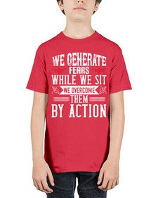 We Generate Fears While We Sit We Overcome Them By Action Style 6# - motivation - Youth Tee Unisex