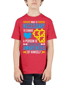What is necessary to change a person is to change his awareness of himself Style 8# - Self awareness - Youth Tee Unisex
