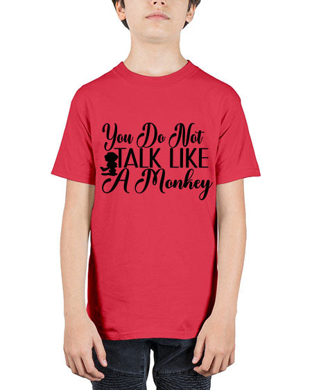 You do not talk like 365# - monkey - Youth Tee Unisex