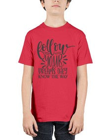 follow your dreams they know the way Style 113# - motivation - Youth Tee Unisex