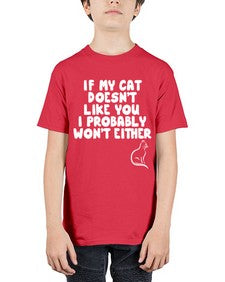 if my cat doesnt like you i probably wont either - cats - Youth Tee Unisex