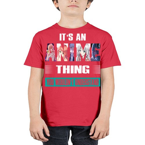 its an thing you wouldnt understand252# - anime - Youth Tee Unisex