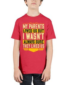 my parents loved us but i wasnt always sure they liked us 474# - parents day - Youth Tee Unisex