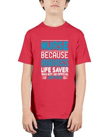 nurse because badass Style 1148# - nurse - Youth Tee Unisex