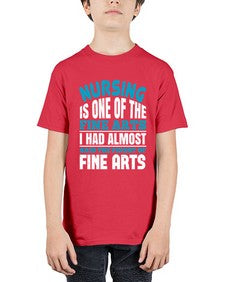 nursing is one of the fine arts Style 1275# - nurse - Youth Tee Unisex