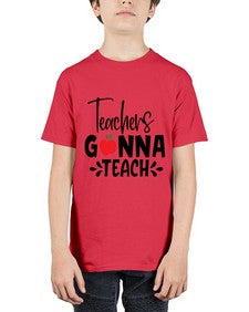 teachers gonna teach Style 394# - teacher - Youth Tee Unisex