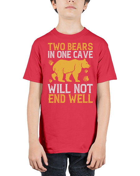 two bears in one cave will not end well 279# - bears - animals - Youth Tee Unisex