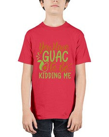 you have guac to be kidding me 509# - Avocado - Youth Tee Unisex