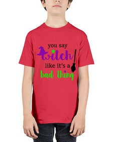you say witch 1# - witch - Youth Tee Unisex