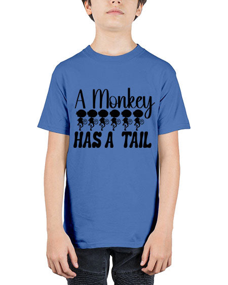 A monkey has a tail  - monkey - Youth Tee Unisex