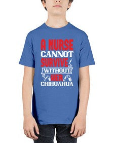 A nurse cannot survive without her chihuahua Style 16# - nurse - Youth Tee Unisex