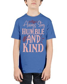 Always Stay Humble And Kind Style 147# - motivation - Youth Tee Unisex