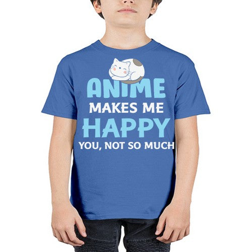 Anime Makes Me Happy Funny Anime Love 217# - anime - Youth Tee Unisex