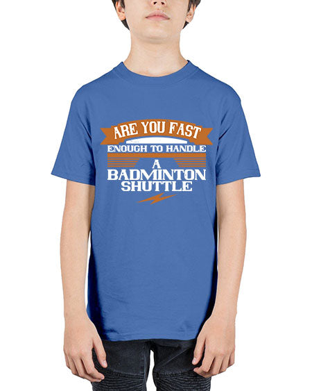 Are you fast enough to handle a badminton shuttle 1956# - badminton - Youth Tee Unisex