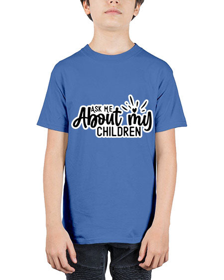 Ask Me About My Children 270# - baby - Youth Tee Unisex