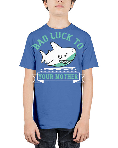 Bad luck to your mother Style 94# - shark-fish - Youth Tee Unisex