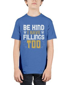 Be kind i have fillings too Style 58# - dentist - Youth Tee Unisex