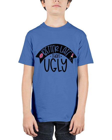 Better Late Than Ugly Style 132# - beauty - fashion - Youth Tee Unisex
