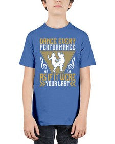 Dance every performance as if it were your last 6# - dance2 - Youth Tee Unisex