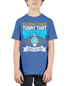 Do something today that your future self will thank you for Style 48# - motivation - Youth Tee Unisex