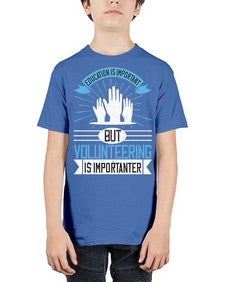 Education Is Important But Volunteering Is Importanter Style 5# - volunteer - Youth Tee Unisex