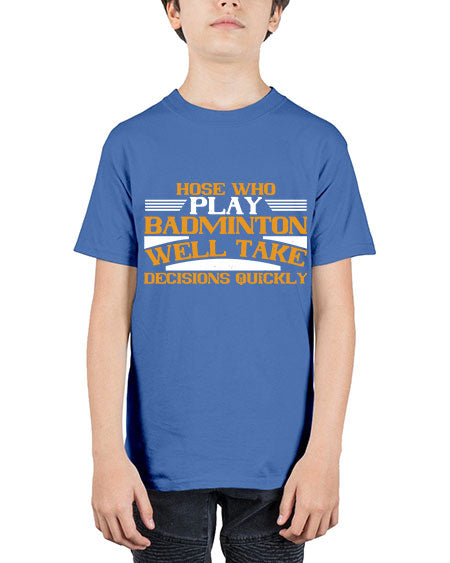 Hose who play badminton well take decisions quickly 2219# - badminton - Youth Tee Unisex