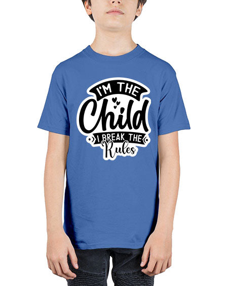 I Am The Child I Break The Rules 337# - baby - Youth Tee Unisex