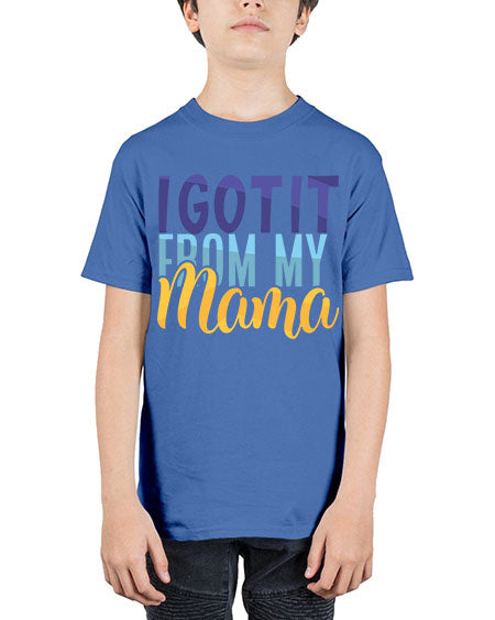 I Got It From My Mama Style 96# - baby - Youth Tee Unisex