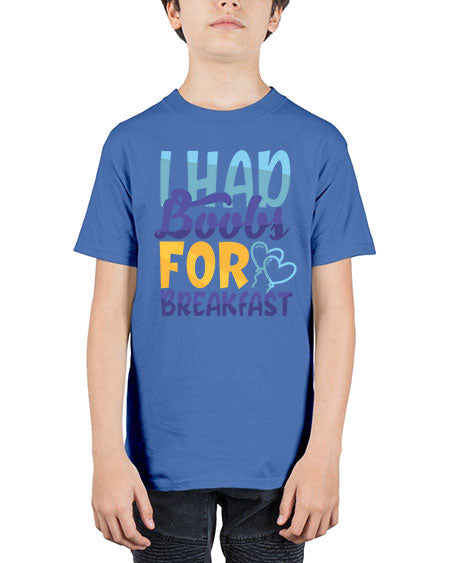 I Had Boobs For Breakfast Style 99# - baby - Youth Tee Unisex