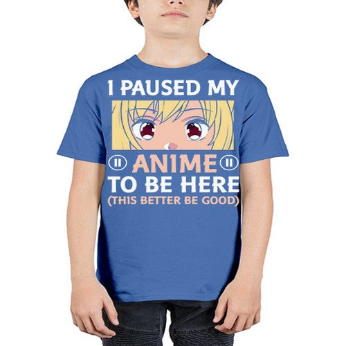 I Paused My Anime To 242# - anime - Youth Tee Unisex