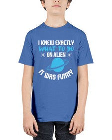 I knew exactly what to do on alien 17# - ufo - Youth Tee Unisex