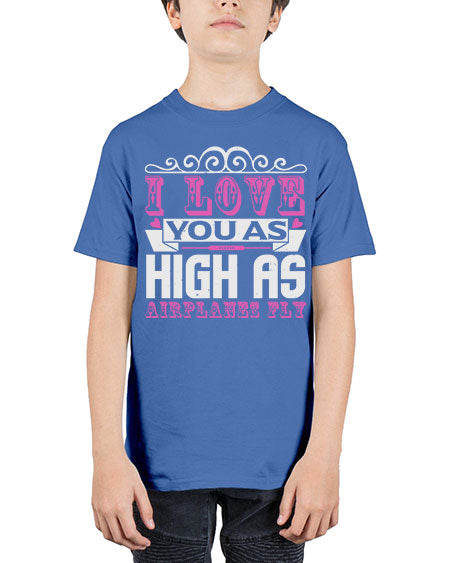I love you as high as airplanes fly Style 105# - baby - Youth Tee Unisex