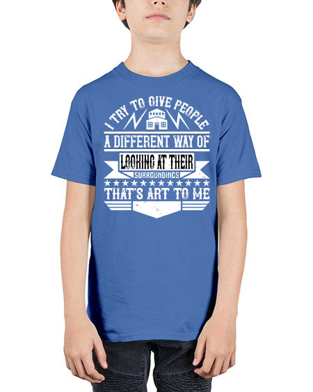 I try to give people a different way of looking at their surroundings Thats art to me Style 212# - architect - Youth Tee Unisex