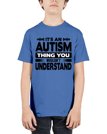 Its an autism Style 49# - autism - Youth Tee Unisex