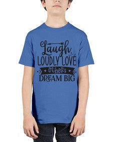 Laugh Loudly Love Others Dream Big Style 91# - motivation - Youth Tee Unisex