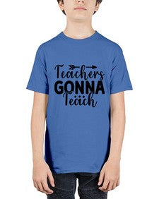 Teachers Gonna Teach 1474# - teacher - Youth Tee Unisex