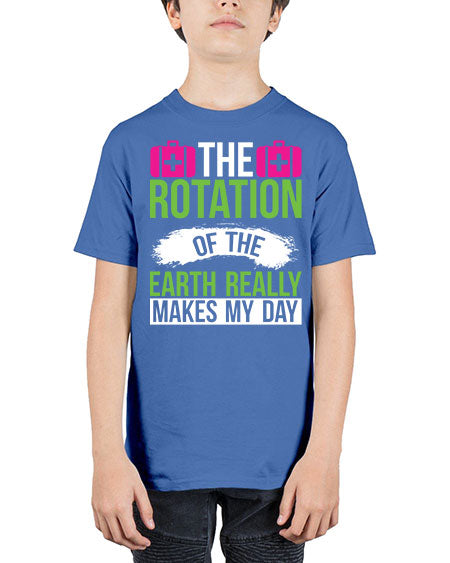 The Rotation Of The Earth Really Makes My Day 7# - nature - Youth Tee Unisex