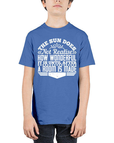 The Sun does not realise how wonderful it is until after a room is made Style 435# - architect - Youth Tee Unisex