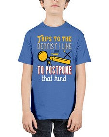 Trips to the dentist I like to postpone Style 444# - dentist - Youth Tee Unisex