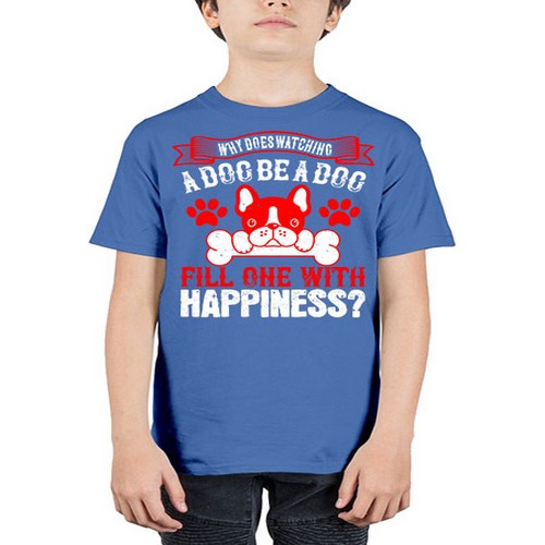 Why does watching a dog be a dog fill one with happiness Style 137# - dogs - Youth Tee Unisex