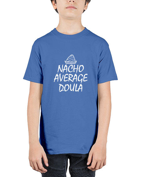 Womensnachoaveragedoulagiftforfunnydoula1654# - doubla - Youth Tee Unisex