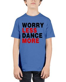 Worry less dance more 219# - dance2 - Youth Tee Unisex
