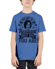You cant be hesitant about who you are Style 8# - black afro - Youth Tee Unisex