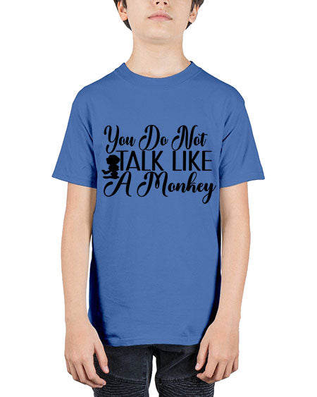You do not talk like 365# - monkey - Youth Tee Unisex